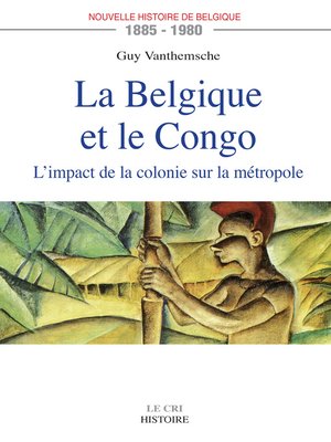 cover image of La Belgique et le Congo (1885-1980)